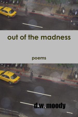 cover image of the book Ouf of the Madness by d.w. moody